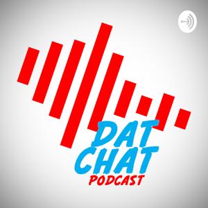 Dat Chat Podcast