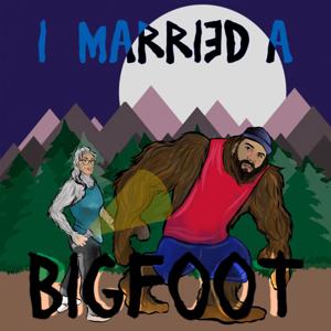 I Married A Bigfoot