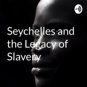 Seychelles and the Legacy of Slavery