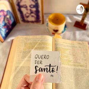 Quero Ser Santo!