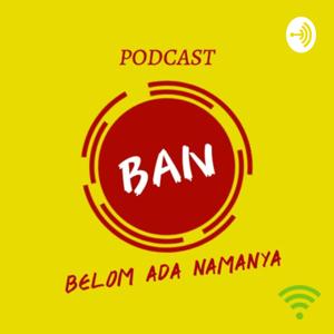 Podcast Belom ada namanya