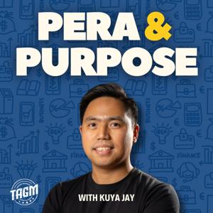 Pera and Purpose Podcast by Jay Adrian Tolentino and TAGM Marketing Solutions Inc.