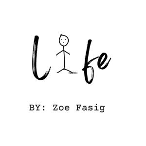 Life by Zoe Fasig