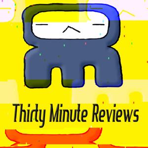 Thirty Minute Reviews