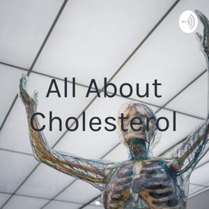 All About Cholesterol