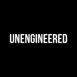 Unengineered
