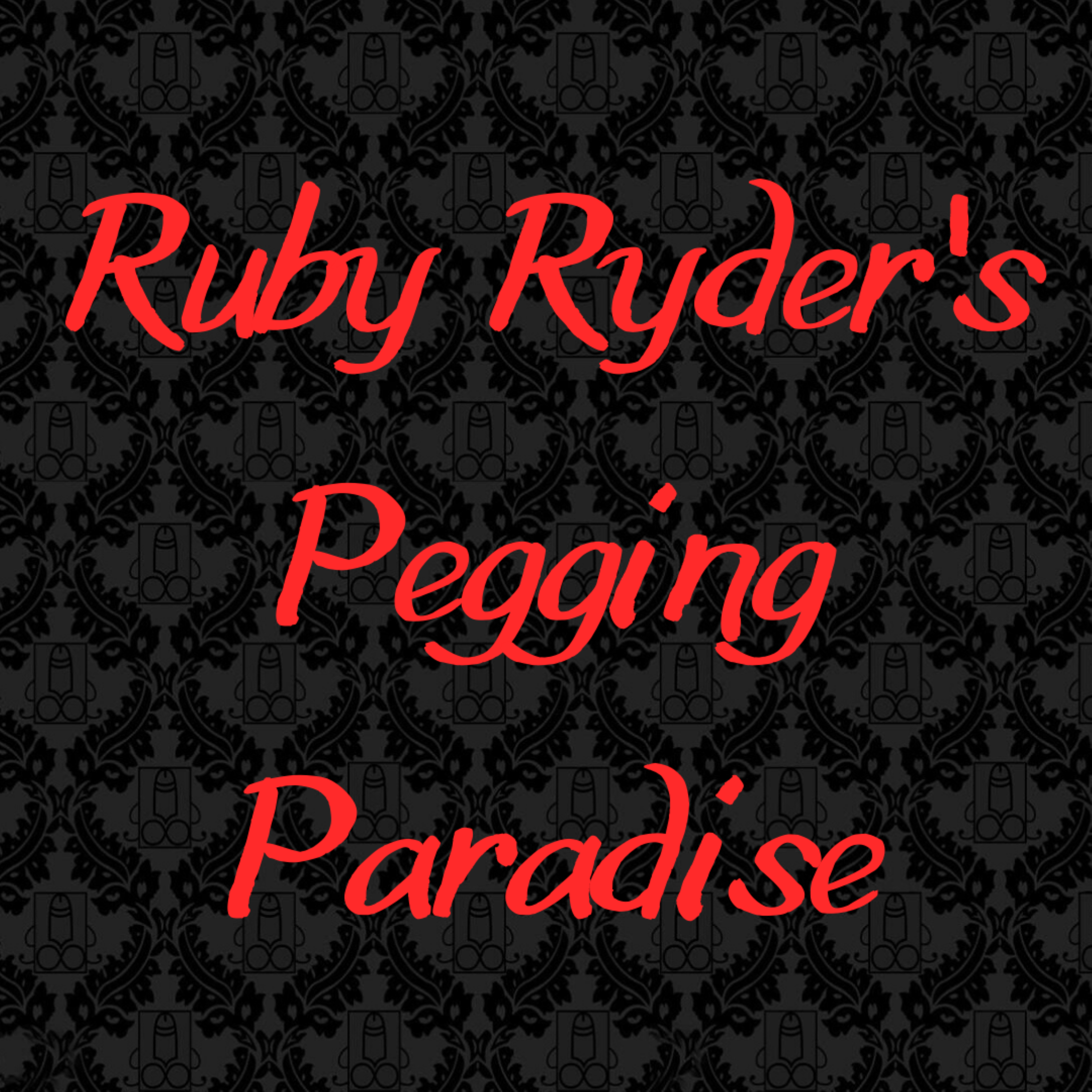 Ruby Ryder – Pegging Paradise podcast - Free on The Podcast App