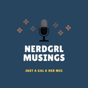 Nerdgrl Musings