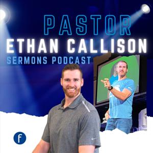 Ethan Callison Sermons