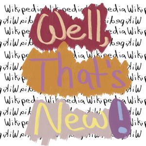 "Well, That's New" with Andrew and Aaron