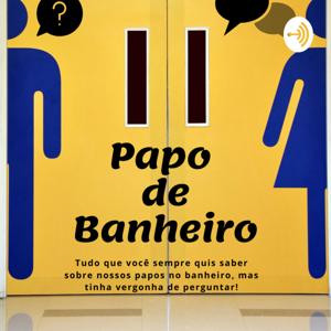 Papo de Banheiro