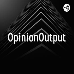 Opinion Output