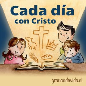 Cada día con Cristo — Podcast infantil by Granos de Vida