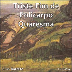 Triste Fim de Policarpo Quaresma by Lima Barreto (1881 - 1922)