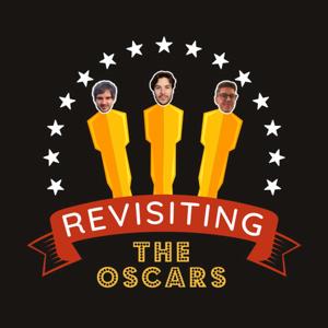 Revisiting the Oscars: The Movie Podcast