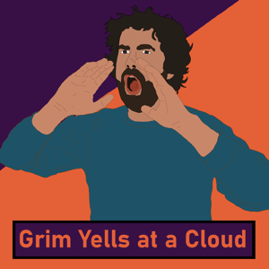 Grim Yells At A Cloud