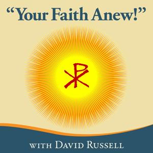 "Your Faith Anew!"