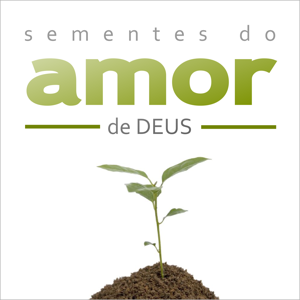 Sementes do Amor de Deus