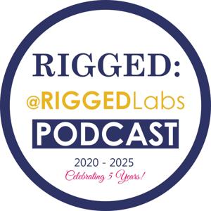 RIGGEDLabs UNRIGGED! Podcast