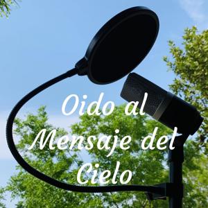 Oido al Mensaje del Cielo