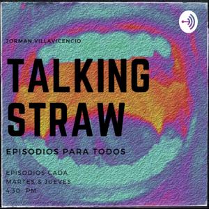 Talking Straw.