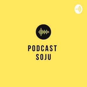 PODCAST SOJU