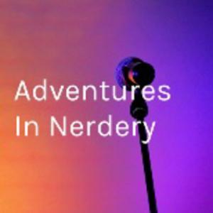 Adventures In Nerdery