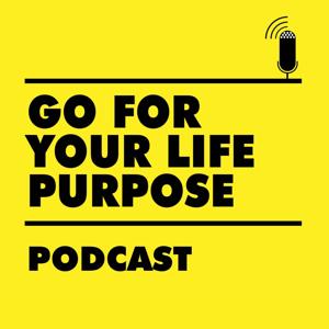 GoForYourLifePurpose's podcast / Helping you love Mondays!