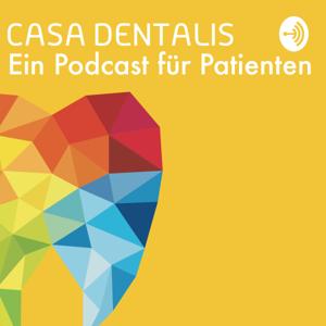 CASA DENTALIS – Ein Podcast für Patienten