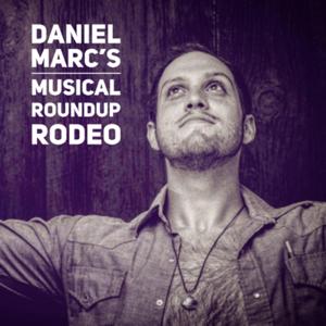 Daniel Marc’s Musical Roundup Rodeo