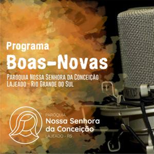 Programa Boas-Novas da Paróquia Nossa Senhora da Conceição de Lajeado/RS