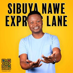 Sibuya Nawe Express Lane by Ikwekwezi FM