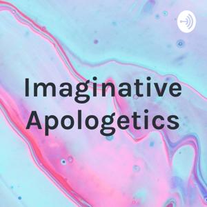 Imaginative Apologetics