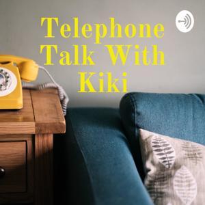 Telephone Talk With Kiki