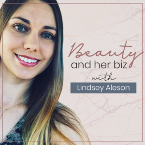 Beauty and Her Biz Podcast