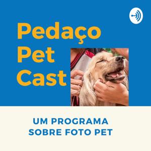 Pedaço Pet Cast