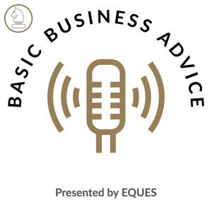 Basic Business Advice: Presented by EQUES