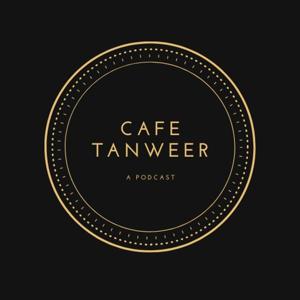 Cafe Tanweer - Enlightening Conversations with Muslims