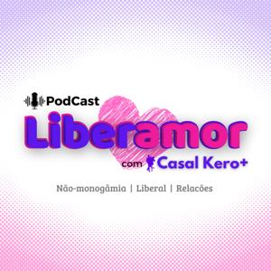 Liberamor com Casal Kero+: Não-monogamia, Casal Liberal , Swing, Poliamor e Relações Abertas