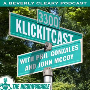 Klickitcast - A Beverly Cleary Podcast by Phil Gonzales and John McCoy