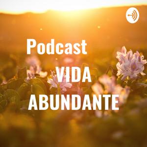 Podcast      VIDA ABUNDANTE