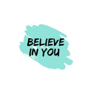 Believe in You