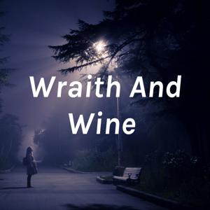 Wraith And Wine