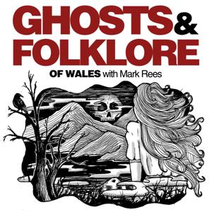 Ghosts and Folklore of Wales with Mark Rees