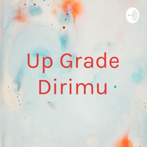 Up Grade Dirimu