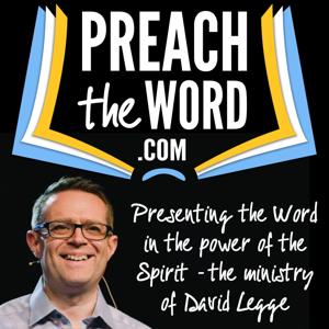 Preach The Word - David Legge by David Legge