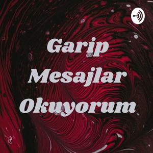 Garip Mesajlar Okuyorum