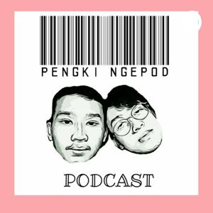 PengKi Ngepod