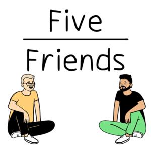 Five Over Friends