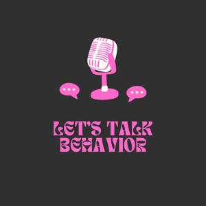 Let's Talk Behaviors Podcast